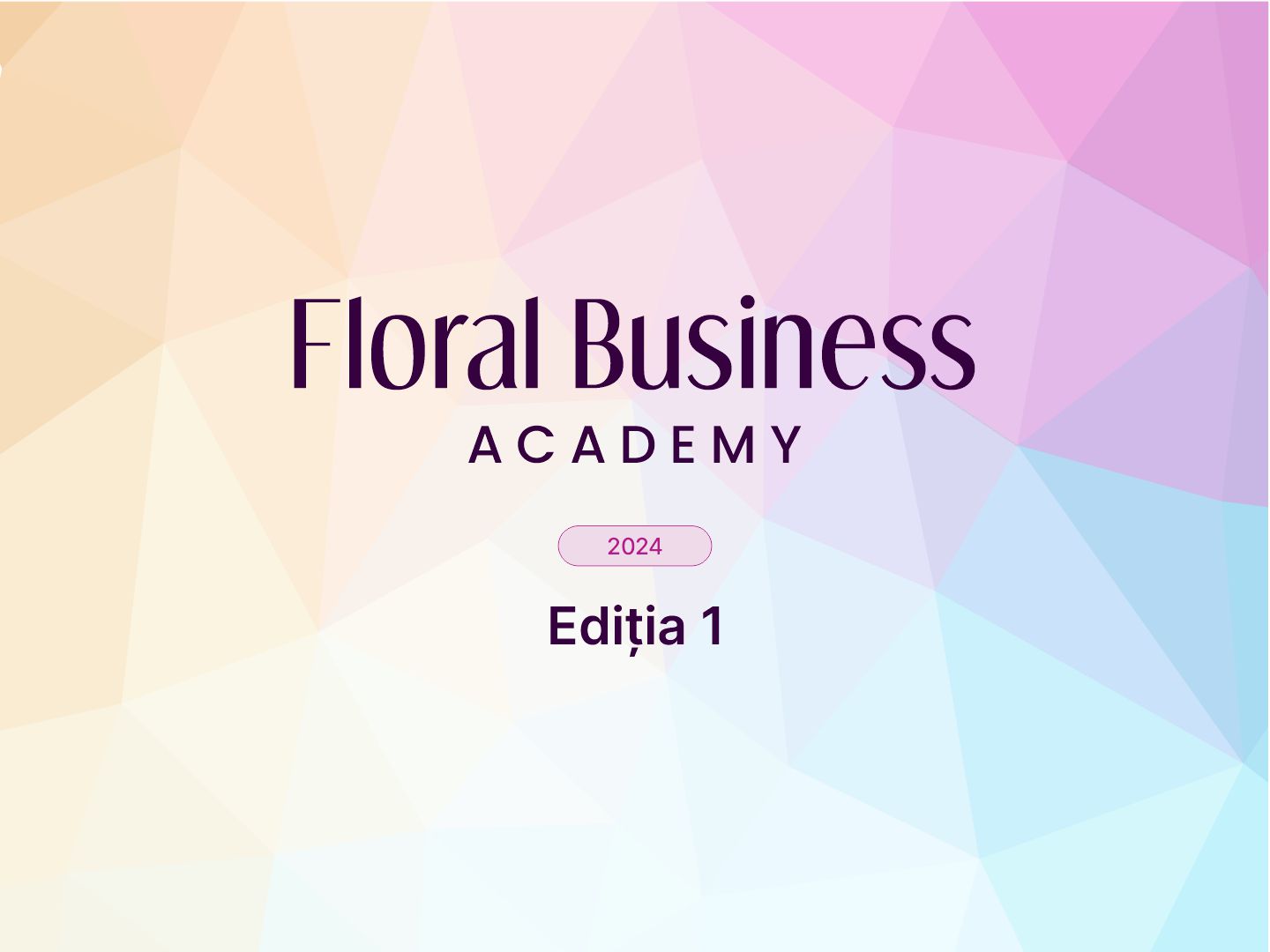 Conferința Floral Business Academy Ediția 1