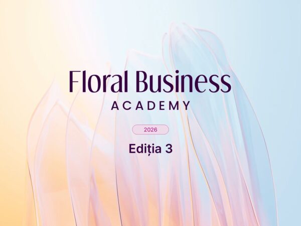 Conferința Floral Business Academy Ediția 3